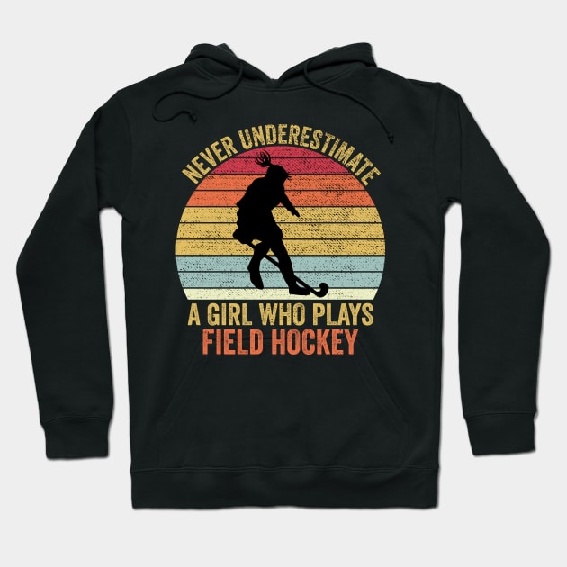 Never Underestimate A Girl Who Plays Field Hockey Hoodie by DragonTees